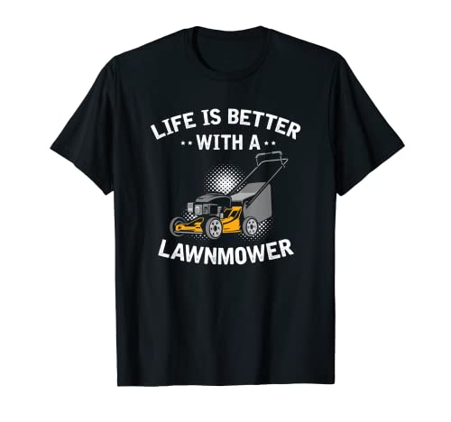 Hombre La vida es mejor con un cortacésped, Granja de jardinería co Camiseta