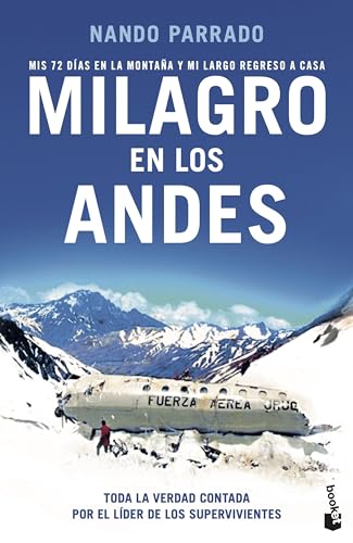 Milagro en los Andes: Mis 72 días en la montaña y mi largo regreso a casa (Divulgación)