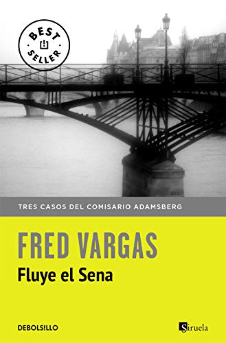 Fluye el Sena: Tres casos del comisario Adamsberg (Best Seller)