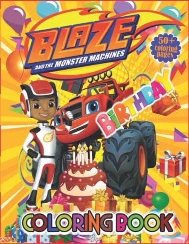 Blạzè And The Mọnstẹr Machine Coloring Book For Birthday: Blạzè Coloring Book Featuring 50 One Sided Colouring Pages about Iconic Scenes and ... Ages 2-4, 4-8 & Toddlers To Color And Relax