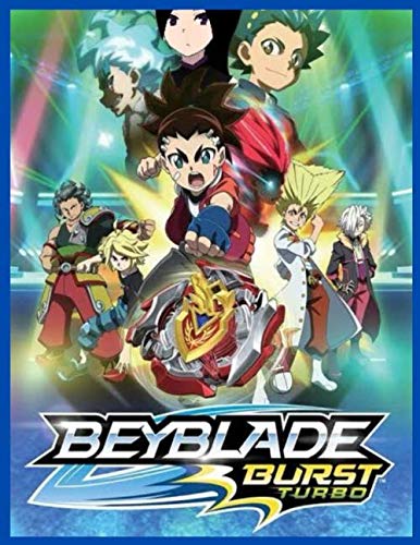 Beyblade Burst Turbo: Coloring Book For Kids of ALL AGES , Featuring Your Favorite 'Beyblade' Characters