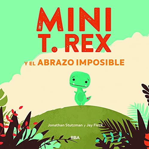 Mini T. Rex y el abrazo imposible: 001 (Serres)