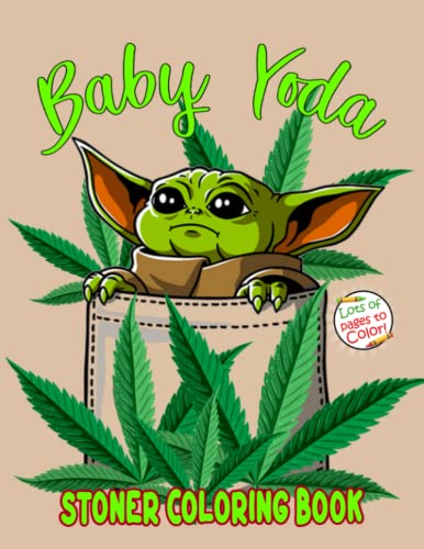 Báby Yódá Stoner Coloring Book: Báby Yódá Coloring Books For Adults With Many Stoner Images To Relax And Relieve Stress