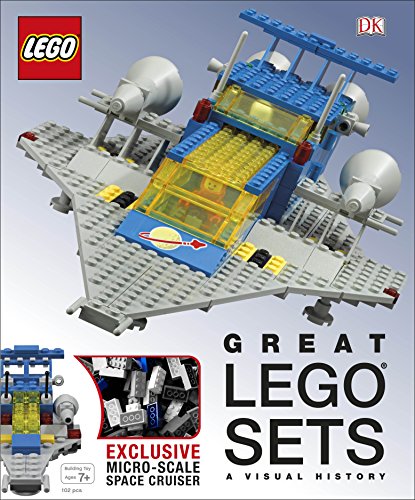 Great Lego Sets. A Visual History: With Exclusive Micro-Scale Space Cruiser